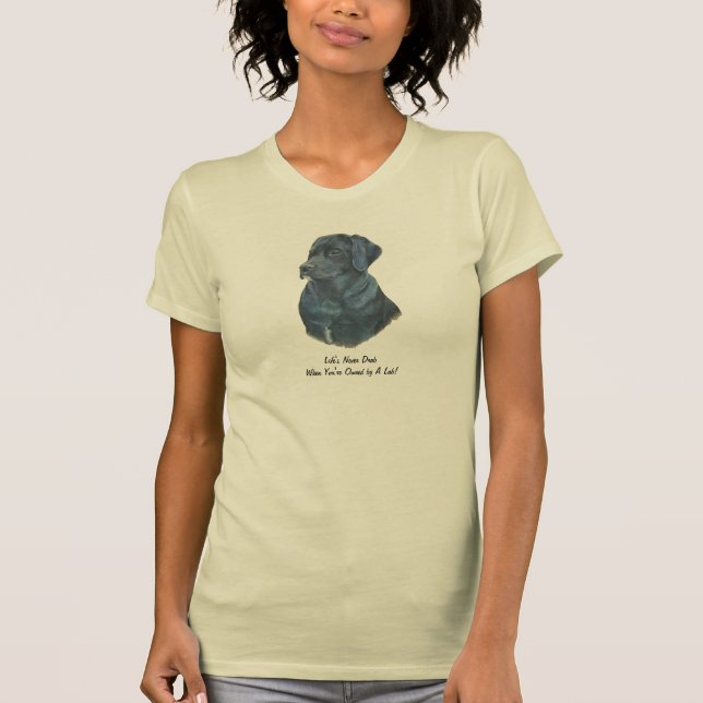 "fun slogan for black labrador dog" T-Shirt (Front)