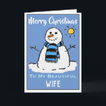 Fun Snowman Christmas Card Beautiful Wife<br><div class="desc">Fun snowman cartoon on a festive Christmas card. Christmas card for a Beautiful wife.</div>