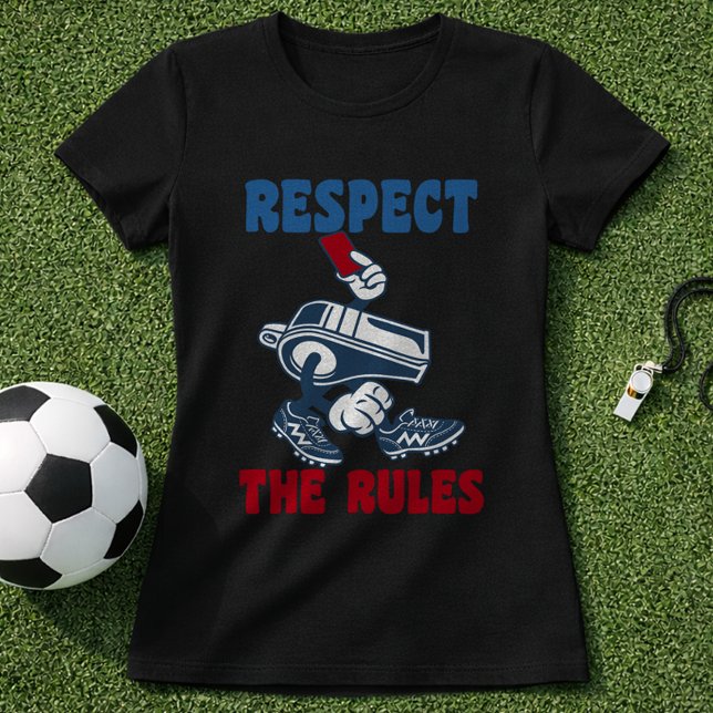 Fun Soccer Referee Respect The Rules Red Card T-Shirt (Creator Uploaded)