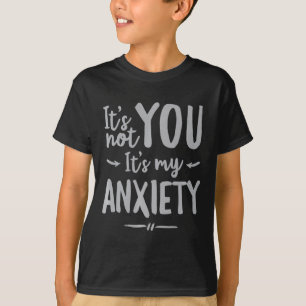 Fun Social Anxiety Mental Health Awareness Not You T-Shirt