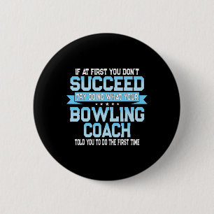 Fun Sport Coach Gift - Funny Bowling Coach Saying  6 Cm Round Badge