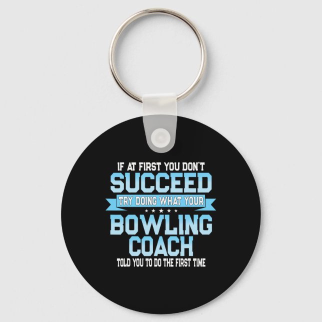 Fun Sport Coach Gift - Funny Bowling Coach Saying  Key Ring (Front)