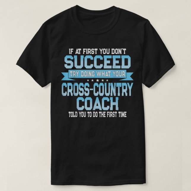 Fun Sport Coach Gift Funny Cross-Country Saying  T-Shirt (Design Front)
