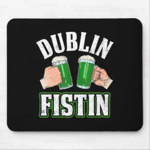 Fun St. Patricks Day Beer Dublin Irish Fistin  Mouse Pad