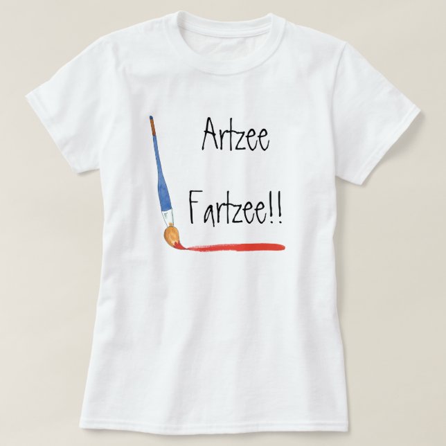 Fun Stylish Super Cute Artzee Fartzee Artist T-Shirt (Design Front)