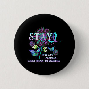 Fun Suicide Prevention Awareness Stay Your Life Ma 6 Cm Round Badge