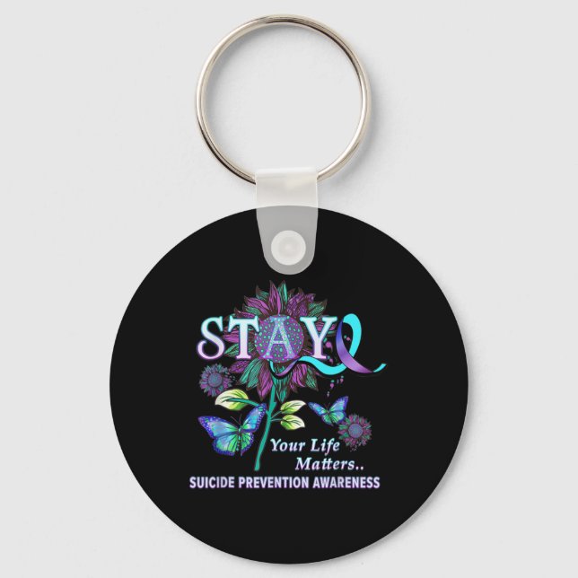 Fun Suicide Prevention Awareness Stay Your Life Pr Key Ring (Front)