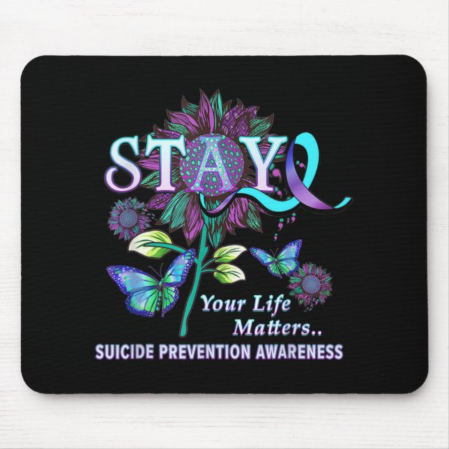 Fun Suicide Prevention Awareness Stay Your Life Pr Mouse Pad (Front)