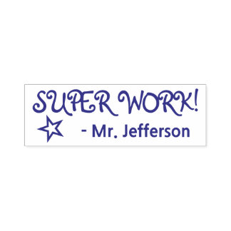 Fun "SUPER WORK!" + Teacher's Name Rubber Stamp