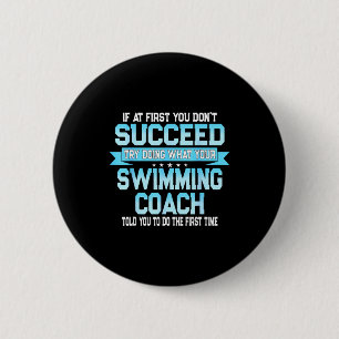 Fun Swimming Coach Meme - Funny Swimmer Saying 6 Cm Round Badge