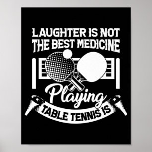 Fun Table Tennis Is Best Medicine Play Tennis Play Poster