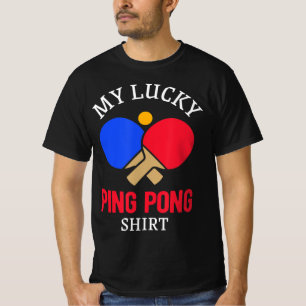 Fun Table Tennis Player My Lucky Ping Pong  T-Shirt