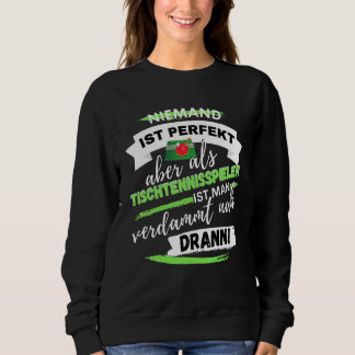 Fun Table Tennis Player Saying Design For Tt Asse Sweatshirt