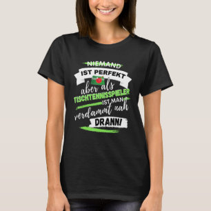 Fun Table Tennis Player Saying Design For Tt Asse T-Shirt