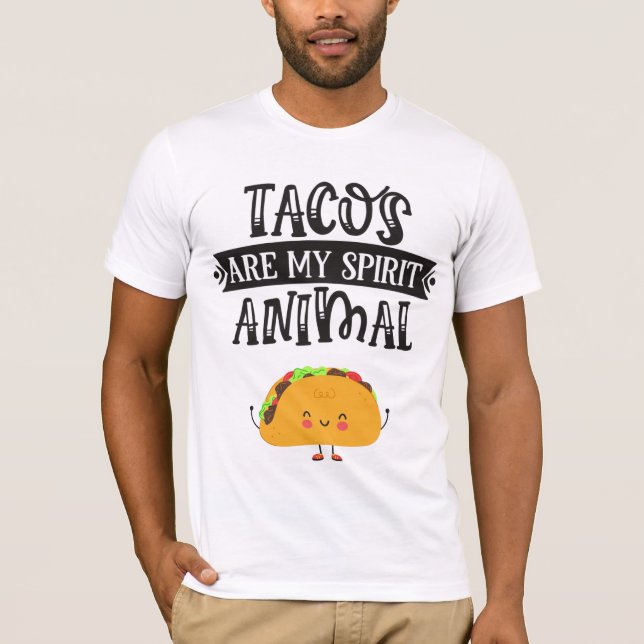 Fun Tacos are my spirit animal humourous T-Shirt (Front)