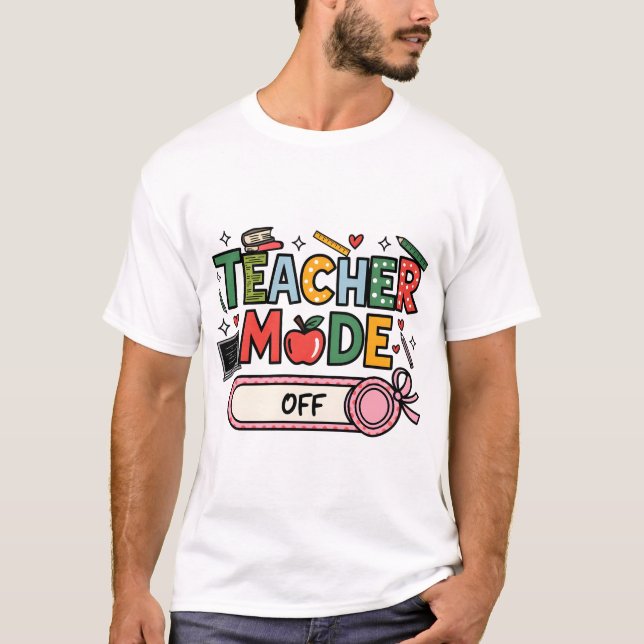 Fun Teacher Design - Teacher Mode T-Shirt (Front)