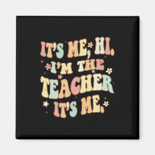 Fun Teacher Groovy It's Me Hi I'm The Teacher It's Magnet
