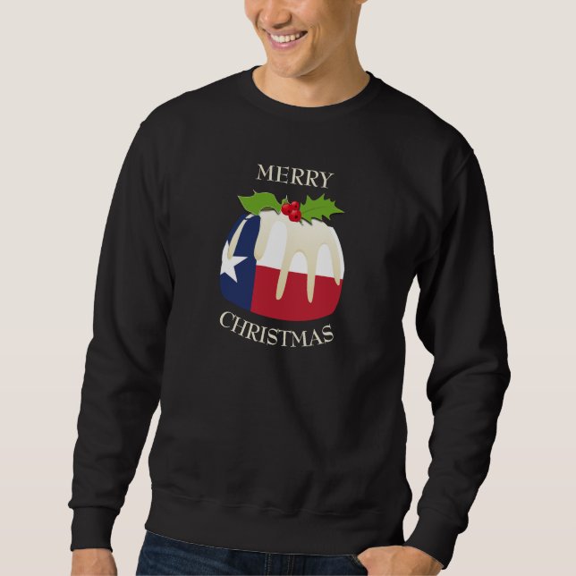 Fun | TEXAS | Christmas Plum Pudding T-Shirt Sweatshirt (Front)