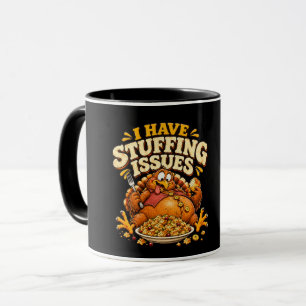 Fun Thanksgiving Coffee Mug:I have stuffing issues Mug