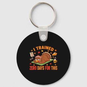 Fun Thanksgiving Saying I Trained Zero Days For Th Key Ring
