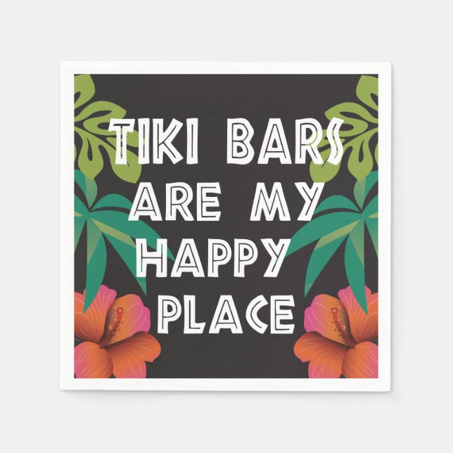 Fun Tiki Bars are My Happy Place  Napkin (Front)