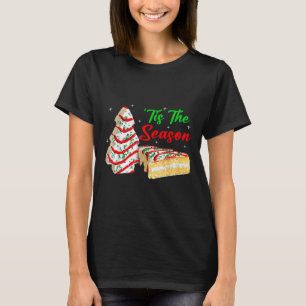Fun Tis The Season Christmas Tree Cakes Debbie  T-Shirt