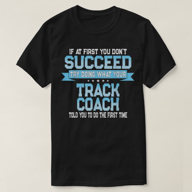 Fun Track and Field Coach Gift - Funny Track Sayin T-Shirt (Design Front)