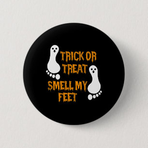 Fun Trick Or Treat Smell My Feet Halloween 6 Cm Round Badge