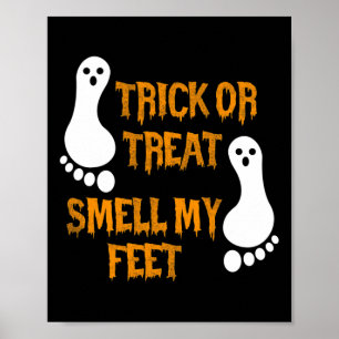 Fun Trick or Treat smell my Feet Halloween Poster