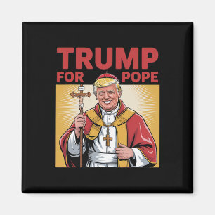 Fun Trump For Pope Gear Catholic Vatican Republica Magnet