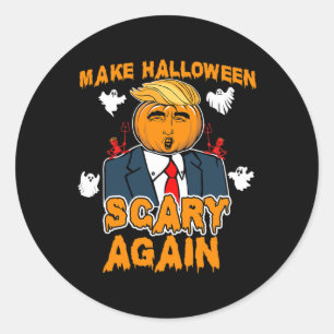 Fun Trump Halloween MAKE HALLOWEEN SCARY AGAIN  Classic Round Sticker