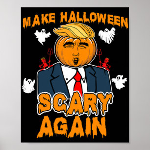 Fun Trump Halloween MAKE HALLOWEEN SCARY AGAIN Poster