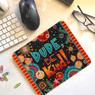 Fun Unique Dude Be Kind Trendy Kindness Mouse Pad