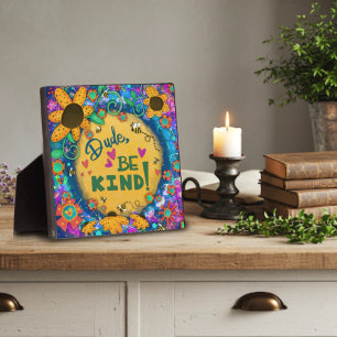 Fun Unique Floral Dude Be Kind Inspirivity Plaque
