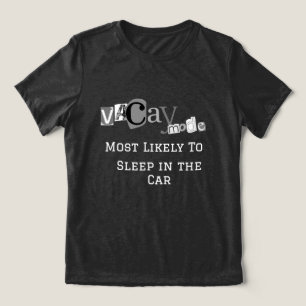 Fun Vacay Mode "Most Likely To Sleep in the Car" Tri-Blend Shirt