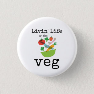 Fun Vegan Quote Livin' Life on The Veg 3 Cm Round Badge