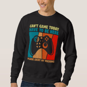Fun video games gamer gaming joke quote not gaming sweatshirt