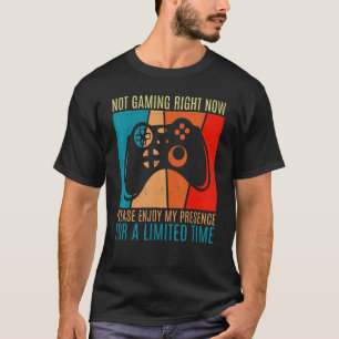 Fun video games gamer gaming joke quote not gaming T-Shirt