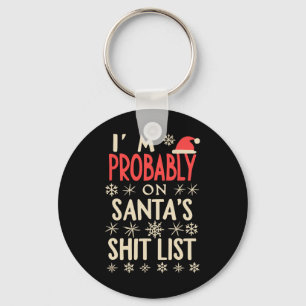 Fun Vintage Christmas i'm probably on santa'shit l Key Ring