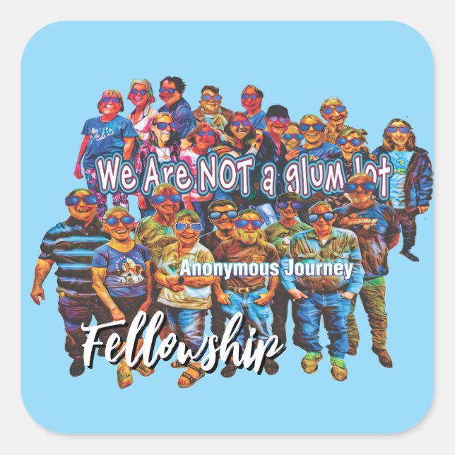 fun we are not a glum lot slogan sticker square26c (Front)