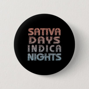 Fun Weed Shirt - Sativa Days Indica Nights - Stone 6 Cm Round Badge