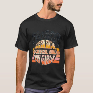 Fun Weekends Coffee And My Chicken For T-Shirt