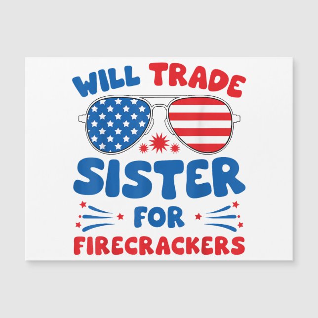 Fun Will Trade Sister for Firecrackers Funny USA 4 (Front)