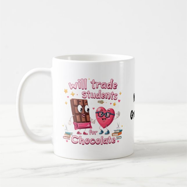Fun "Will Trade Students for Chocolate" Valentine Coffee Mug (Left)