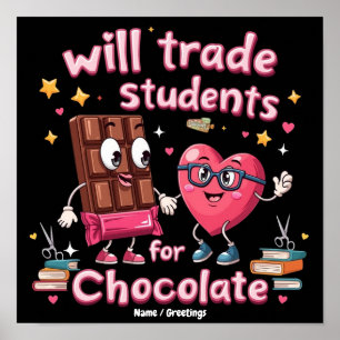 Fun "Will Trade Students for Chocolate" Valentine Poster