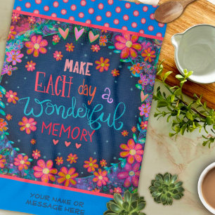 Fun Wonderful Memory Quote Floral Custom Tea Towel