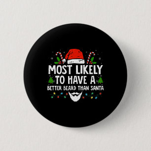 Fun Xmas Most Likely To Have A Better Beard Than S 6 Cm Round Badge