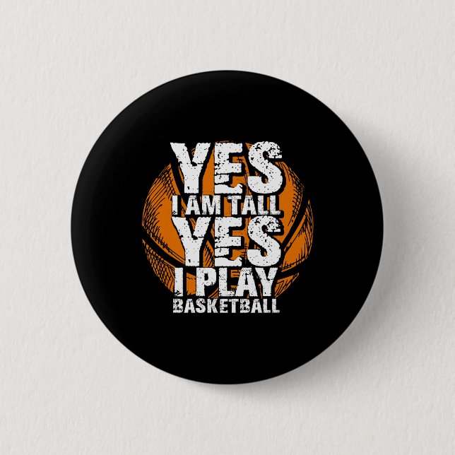 Fun Yes I Am Tall I Play Bysketbyll Hoops Player  6 Cm Round Badge (Front)