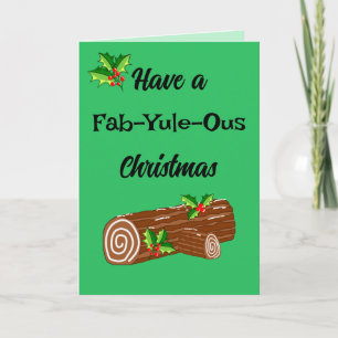 Fun Yule Log Fabulous Christmas Pun Card