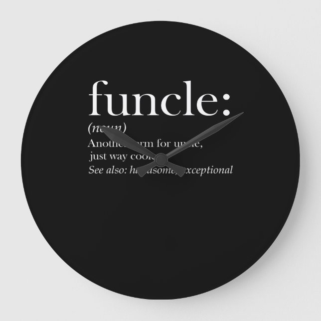 Funcle Another Term For Uncle Just Way Cooler Large Clock (Front)